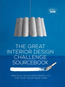 The Great Interior Design Challenge Sourcebook : Practical Advice from Series 1&2 for Your Tailor-Made Home, Hardback Book The Great Interior Design Challenge Sourcebook : Practical Advice from Series 1&2 for Your Tailor-Made Home, Hardback Book