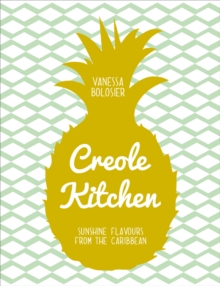 Creole Kitchen : Sunshine Flavours from the Caribbean, Hardback Book Creole Kitchen : Sunshine Flavours from the Caribbean, Hardback Book