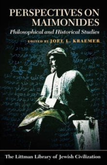 Perspectives on Maimonides : Philosophical and Historical Studies