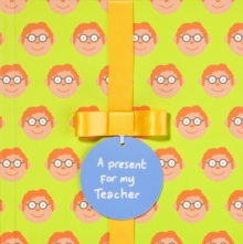A present for my Teacher (Male) : Gift Book, Hardback Book A present for my Teacher (Male) : Gift Book, Hardback Book