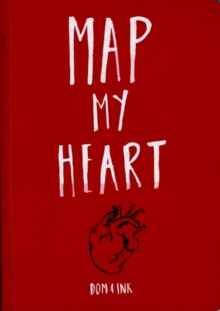 Map My Heart : My Love-Life in Doodles, Paperback Book Map My Heart : My Love-Life in Doodles, Paperback Book