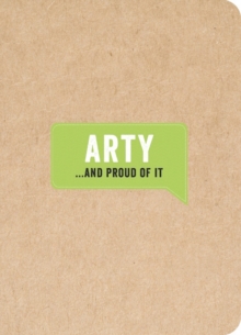 Arty... And Proud of It, Hardback Book Arty... And Proud of It, Hardback Book
