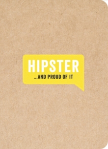 Hipster... And Proud of It, Hardback Book Hipster... And Proud of It, Hardback Book