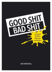 Good Shit, Bad Shit : A Journal for Life's Little Ups and Downs, Paperback Book Good Shit, Bad Shit : A Journal for Life's Little Ups and Downs, Paperback Book