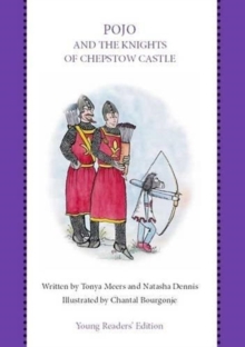 Pojo and the Knights of Chepstow Castle, Paperback / softback Book Pojo and the Knights of Chepstow Castle, Paperback / softback Book