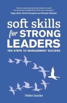 Soft Skills for Strong Leaders : Ten Steps to Management Success