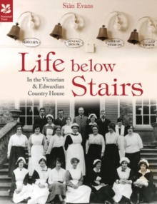 Life Below Stairs (2015 edition) : in the Victorian and Edwardian Country House, Hardback Book Life Below Stairs (2015 edition) : in the Victorian and Edwardian Country House, Hardback Book
