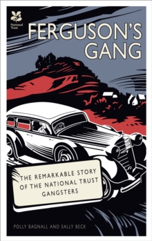 Ferguson's Gang : The Remarkable Story of the National Trust Gangsters, Hardback Book Ferguson's Gang : The Remarkable Story of the National Trust Gangsters, Hardback Book