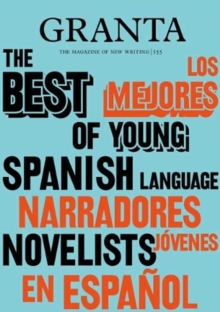 Granta 155: Best of Young Spanish-Language Novelists 2