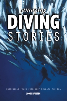 Amazing Diving Stories - Incredible Tales from Deep Beneath the Sea, Paperback Book Amazing Diving Stories - Incredible Tales from Deep Beneath the Sea, Paperback Book