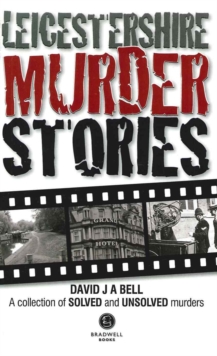 Leicestershire Murder Stories