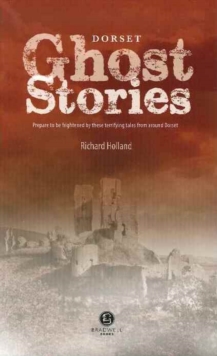 Dorset Ghost Stories, Paperback Book Dorset Ghost Stories, Paperback Book