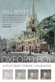 Oxford Boy : A Post-War Townie Childhood