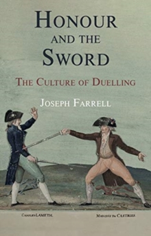 Honour and the Sword : The Culture of Duelling