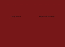 Cecily Brown : Shipwreck Drawings, Paperback / softback Book Cecily Brown : Shipwreck Drawings, Paperback / softback Book