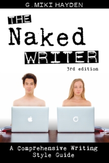 Naked Writer: A Comprehensive Writing Style Guide