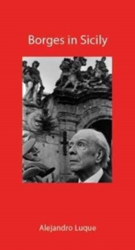 Borges in Sicily, Hardback Book Borges in Sicily, Hardback Book