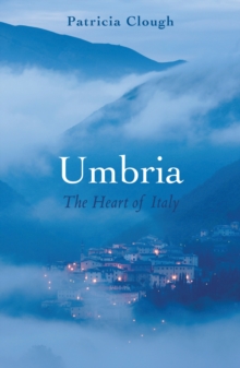 Umbria : The Heart of Italy