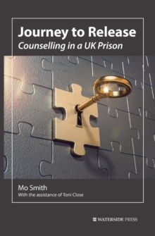 Journey to Release : Counselling in a UK Prison