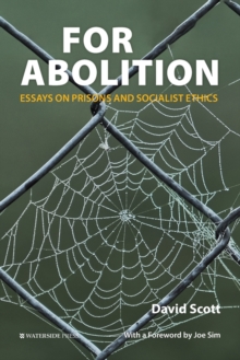 For Abolition : Essays on Prisons and Socialist Ethics