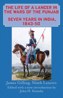 The Life of a Lancer in the Wars of the Punjab, or, Seven Years in India, 1843-50