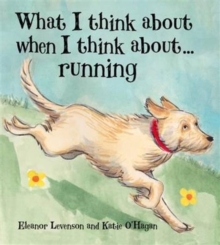 What I Think About When I Think About ... Running, Paperback / softback Book What I Think About When I Think About ... Running, Paperback / softback Book