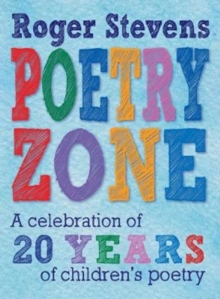 The Poetry Zone : A Celebration of 20 Years of children's poetry, Paperback / softback Book The Poetry Zone : A Celebration of 20 Years of children's poetry, Paperback / softback Book