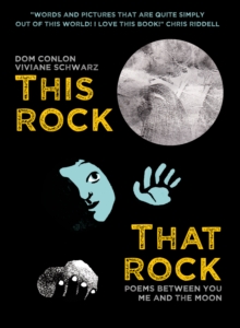 This Rock, That Rock : Poems between you me and the moon, Paperback / softback Book This Rock, That Rock : Poems between you me and the moon, Paperback / softback Book