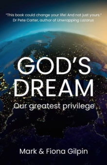 God's Dream : Our Greatest Privilege