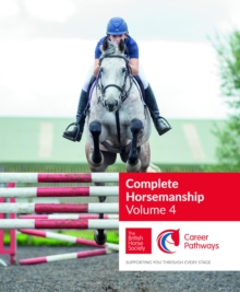 BHS Complete Horsemanship: Volume 4 : Supporting You Through Every Stage