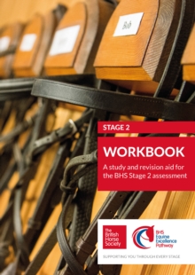 BHS Stage 2 Workbook : A study and revision aid for the BHS Stage 2 assessment, Paperback / softback Book BHS Stage 2 Workbook : A study and revision aid for the BHS Stage 2 assessment, Paperback / softback Book