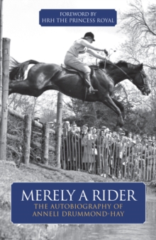 Merely A Rider : The Autobiography Of Anneli Drummond-Hay