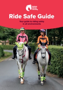 BHS Ride Safe Guide : Your Guide to Riding Safely in All Environments