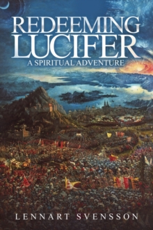 Redeeming Lucifer : A Spiritual Adventure