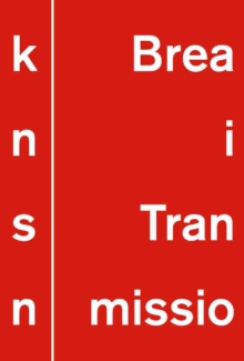 Break in transmission : Exhibition Catalogue, Paperback / softback Book Break in transmission : Exhibition Catalogue, Paperback / softback Book