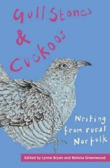 Gull Stones and Cuckoos : Writing from Rural Norfolk, Paperback Book Gull Stones and Cuckoos : Writing from Rural Norfolk, Paperback Book