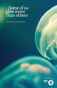 Some of Us Glow More Than Others, Paperback / softback Book Some of Us Glow More Than Others, Paperback / softback Book
