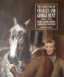 Engravings of Charles and George Hunt 1820 - 1870 : Racing, Coaching, Hunting, Landscapes & Caricatures, Hardback Book Engravings of Charles and George Hunt 1820 - 1870 : Racing, Coaching, Hunting, Landscapes & Caricatures, Hardback Book