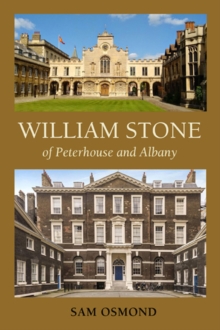 William Stone : Of Albany and Peterhouse, Paperback / softback Book William Stone : Of Albany and Peterhouse, Paperback / softback Book