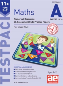 11+ Maths Year 5-7 Testpack A Papers 13-16 : Numerical Reasoning GL Assessment Style Practice Papers