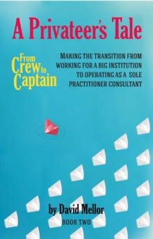 From Crew to Captain - A Privateer's Tale, Paperback / softback Book From Crew to Captain - A Privateer's Tale, Paperback / softback Book
