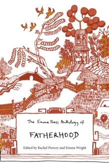 The Emma Press Anthology of Fatherhood