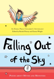 Falling Out of the Sky : Poems About Myths and Legends