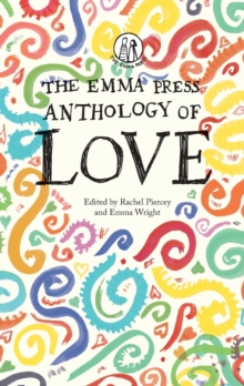 The Emma Press Anthology of Love, Paperback / softback Book The Emma Press Anthology of Love, Paperback / softback Book