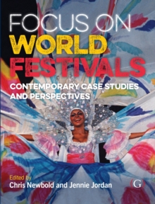 Focus On World Festivals : Contemporary case studies and perspectives