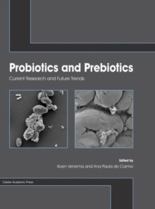 Probiotics and Prebiotics : Current Research and Future Trends, Hardback Book Probiotics and Prebiotics : Current Research and Future Trends, Hardback Book