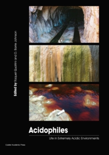 Acidophiles : Life in Extremely Acidic Environments, Paperback / softback Book Acidophiles : Life in Extremely Acidic Environments, Paperback / softback Book