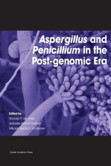Aspergillus and Penicillium in the Post-Genomic Era, Paperback Book Aspergillus and Penicillium in the Post-Genomic Era, Paperback Book