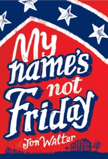My Name's Not Friday, Hardback Book My Name's Not Friday, Hardback Book