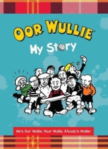 Oor Wullie: My Story, Hardback Book Oor Wullie: My Story, Hardback Book